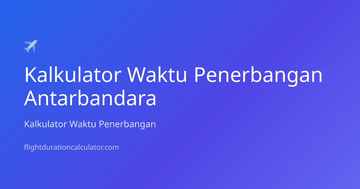 Waktu Penerbangan dari London ke Managua | Kalkulator Waktu Penerbangan